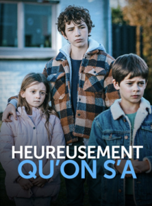 HEUREUSEMENT QU'ON S'A