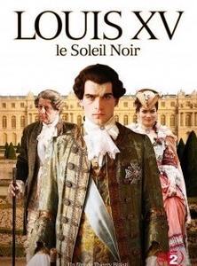Louis XV, le Soleil Noir