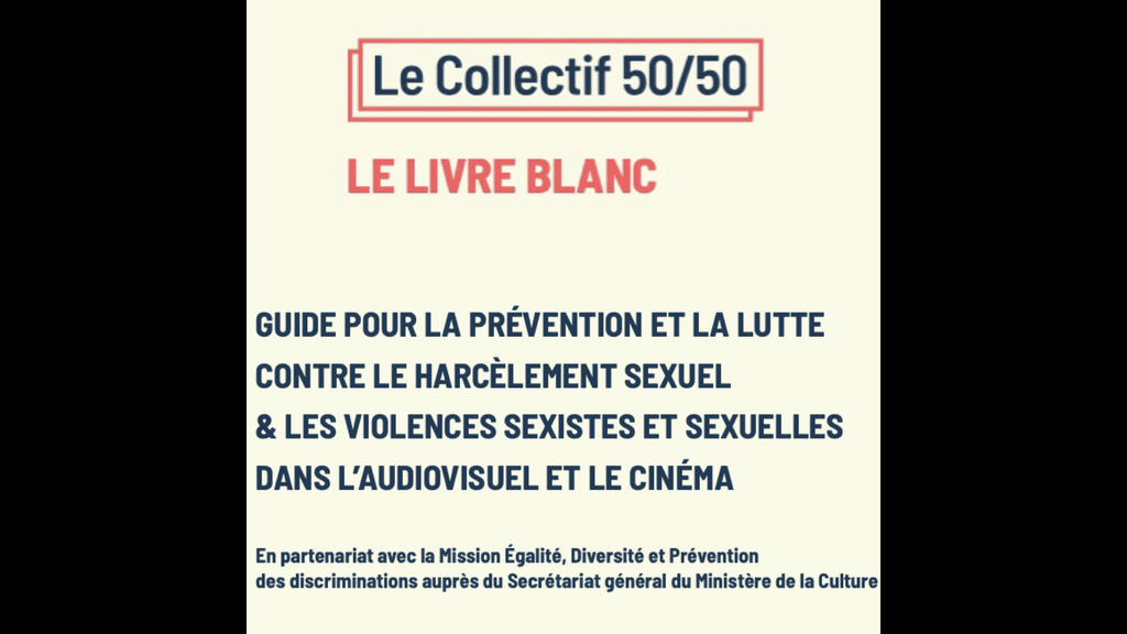 LIVRE BLANC COLLECTIF 50/50 - L'ARDA soutient et participe au travail collectif de la profession cinématographique et audiovisuelle sur la lutte contre le Harcèlement sexuel.